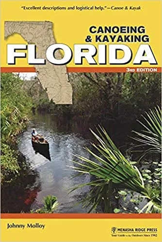 Canoeing & Kayaking Florida by Johnny Molloy - 3rd Edition